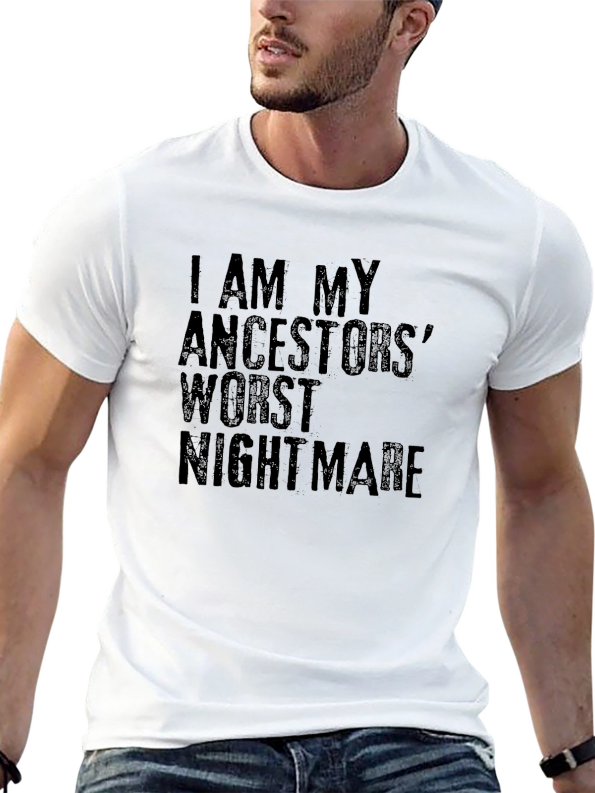I AM MY ANCESTORS WORST NIGHTMARE T-Shirt