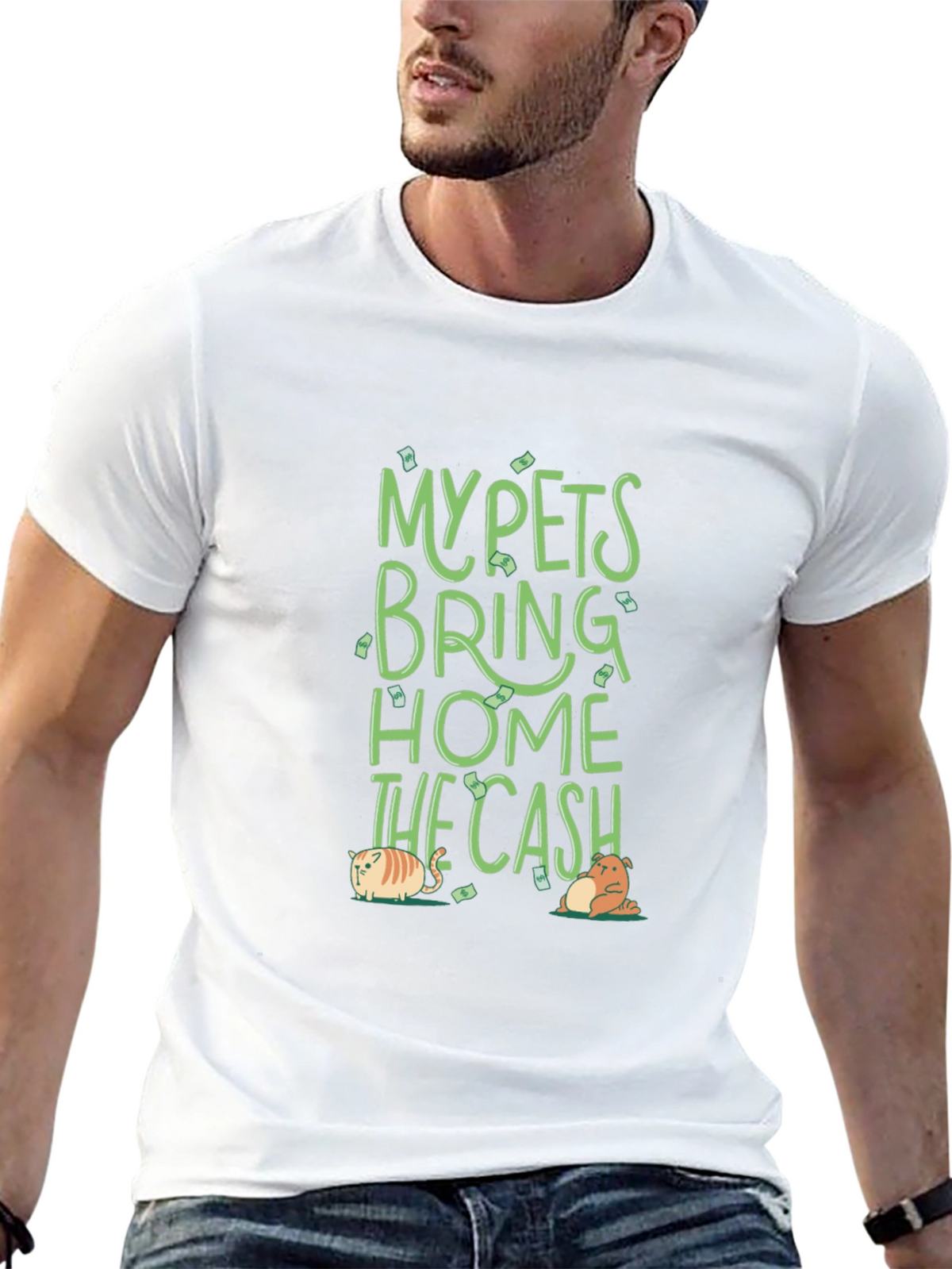 My Pets Bring Home The Cash T-Shirt