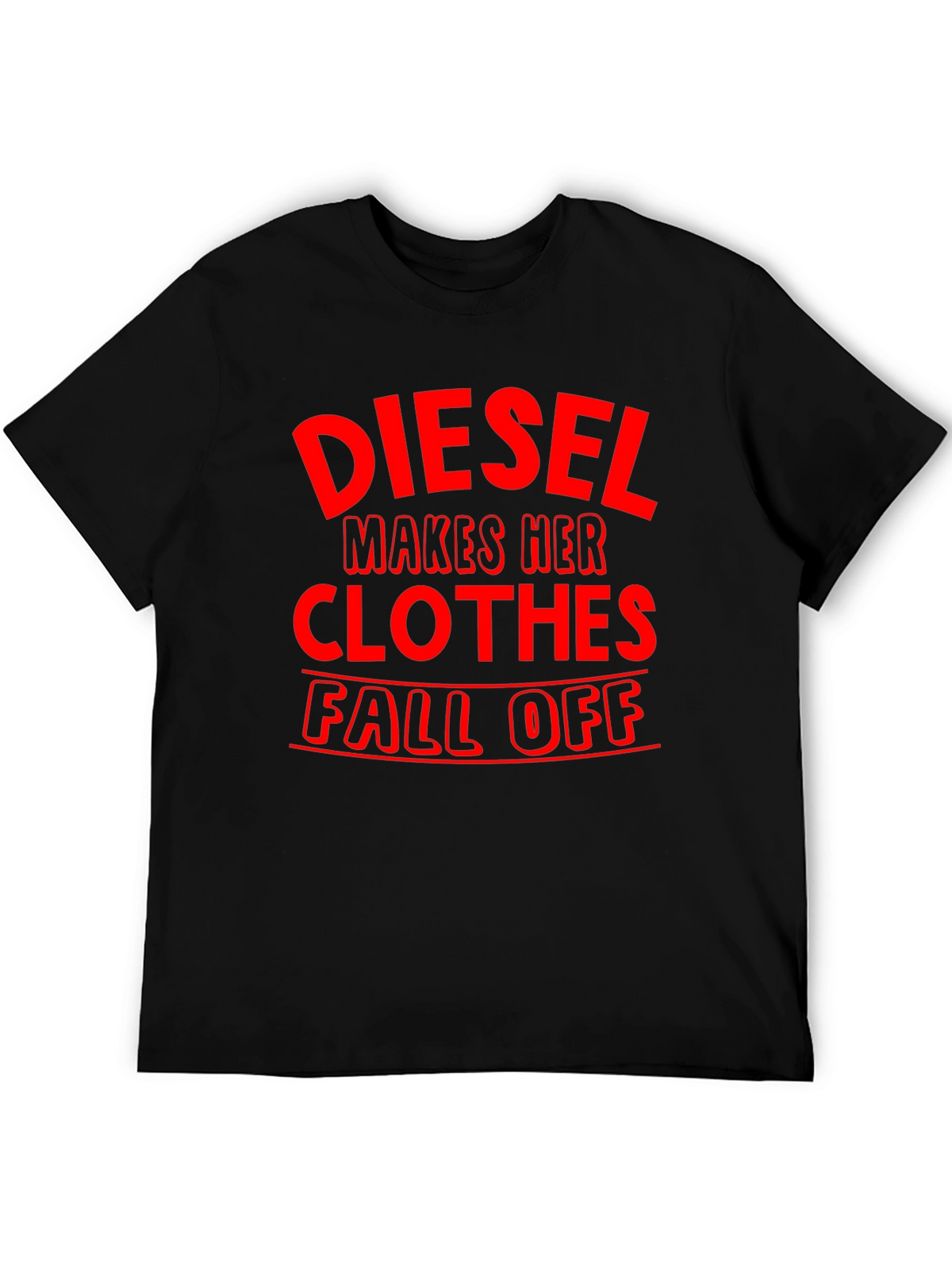 Diesel Makes Her Clothes Fall Off T-Shirt