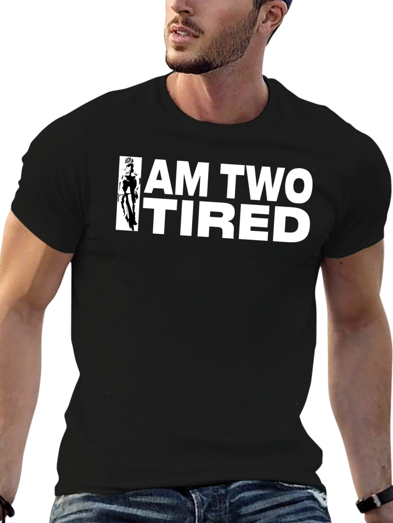 I Am Two Tired T-Shirt - Cycling Graphic Tee
