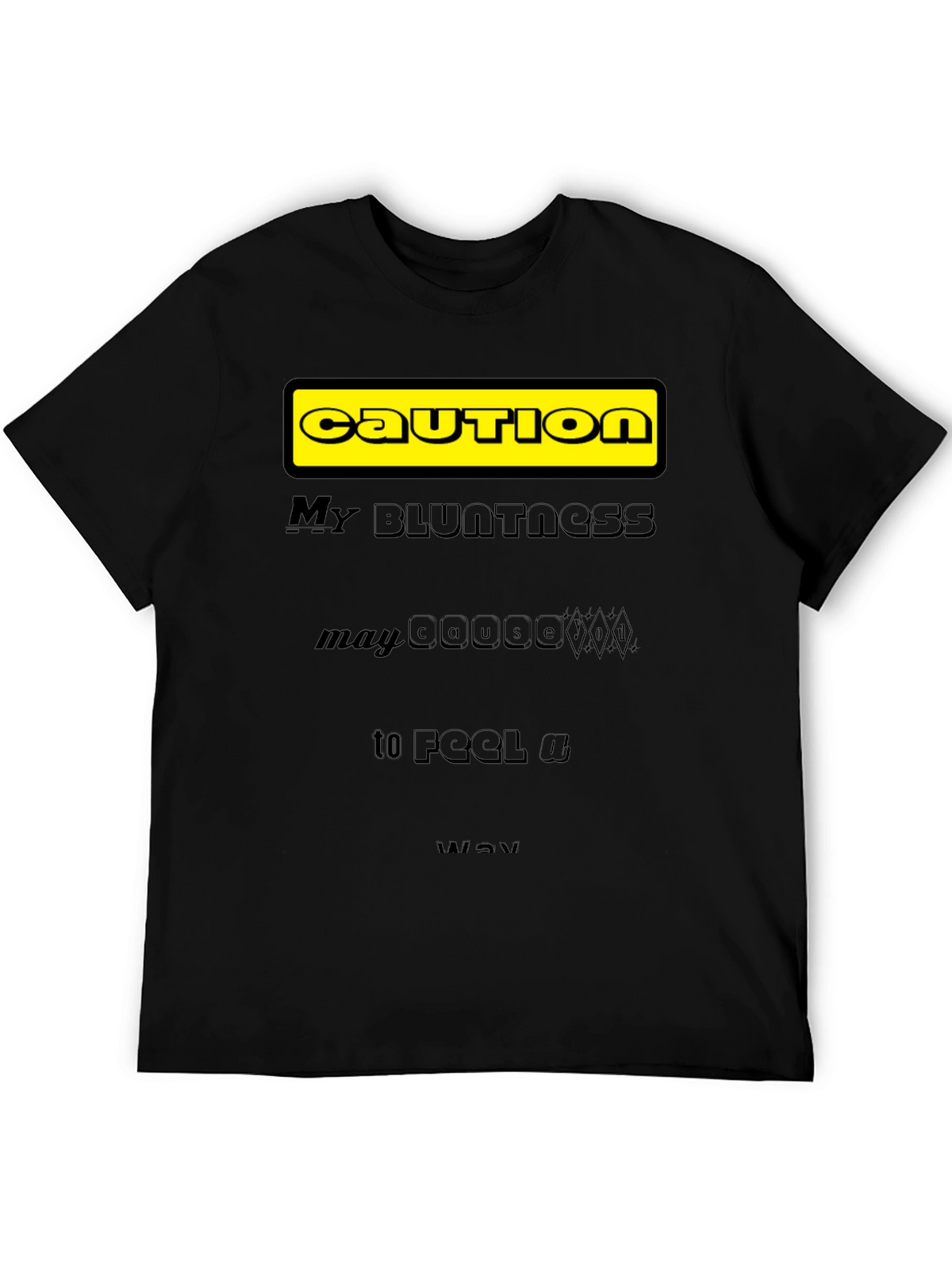 Caution: My Bluntness Black T-Shirt