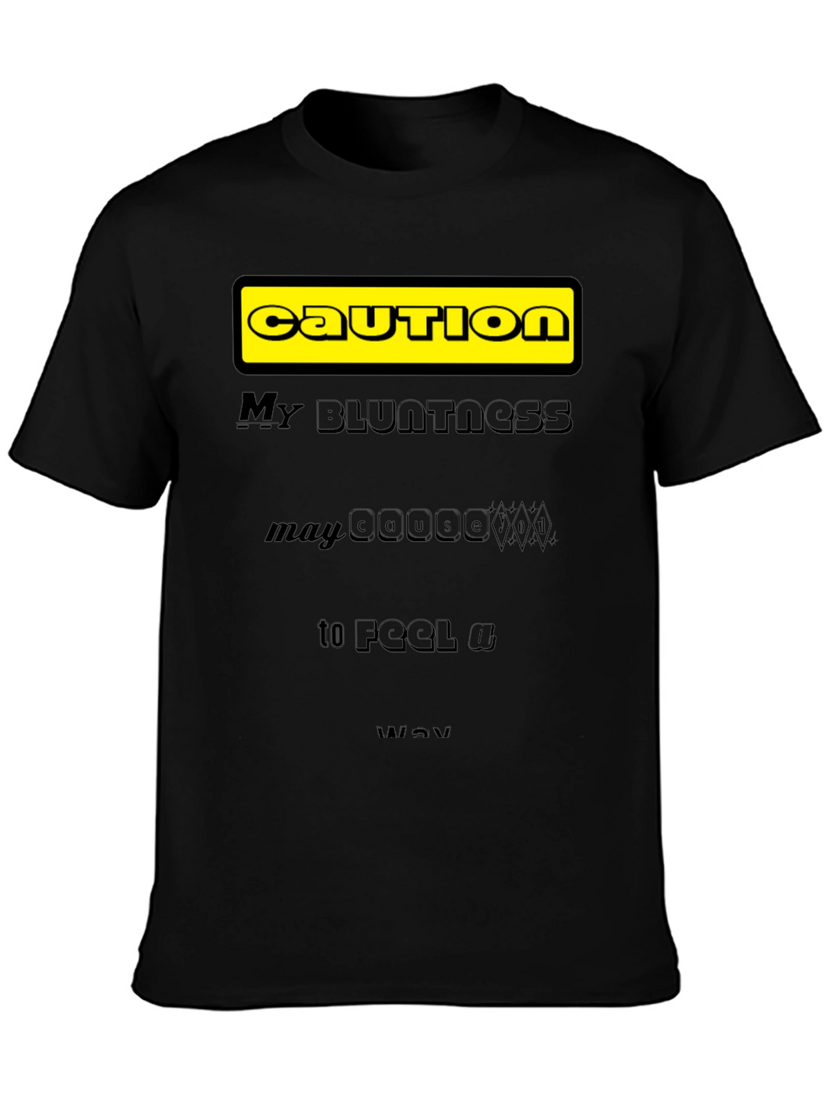 Caution: My Bluntness Black T-Shirt