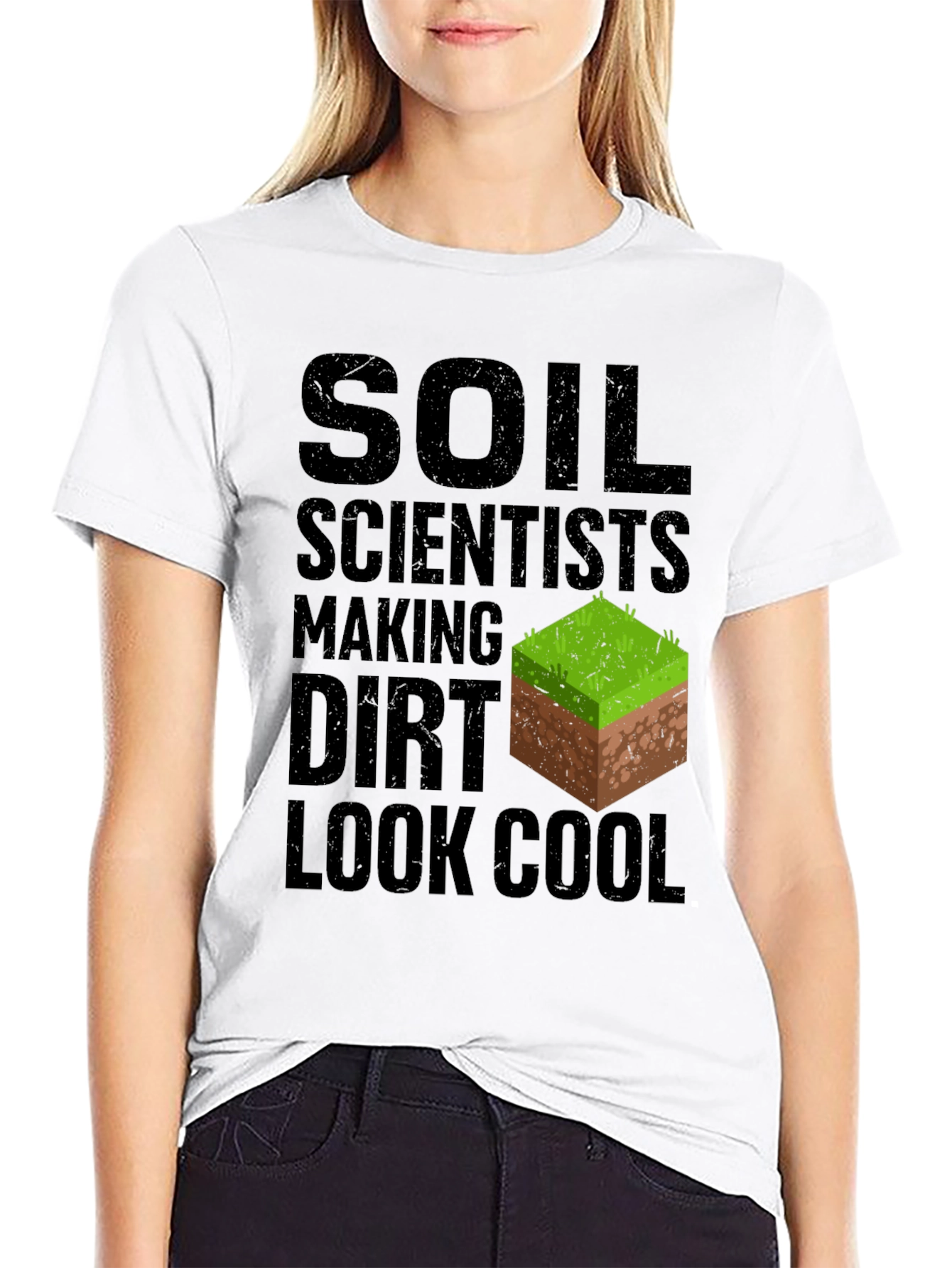 Soil Scientist Making Dirt Look Cool Graphic Tee