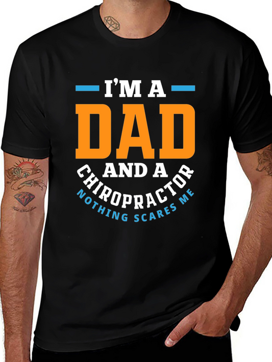 Dad Chiropractor T-Shirt: Nothing Scares Me!
