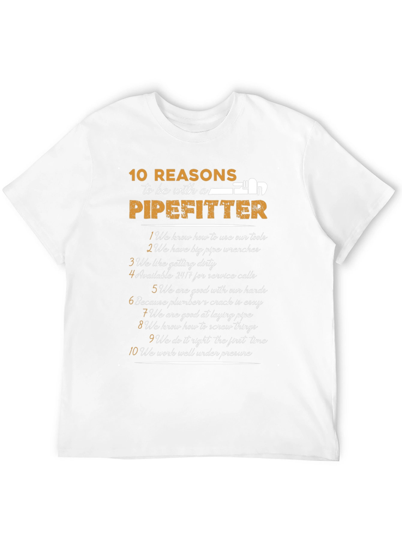 10 Reasons To Be With A Pipefitter T-Shirt