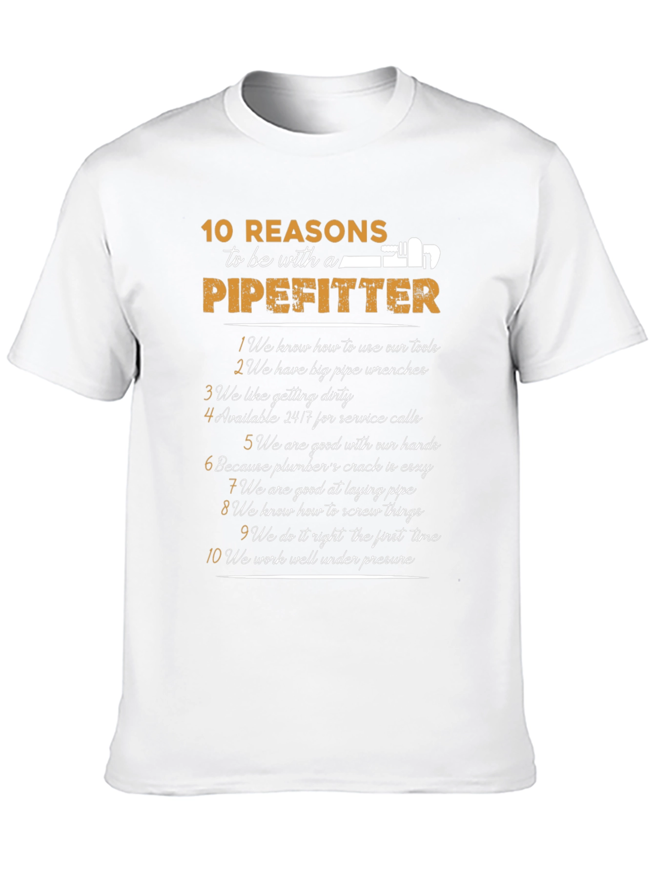10 Reasons To Be With A Pipefitter T-Shirt