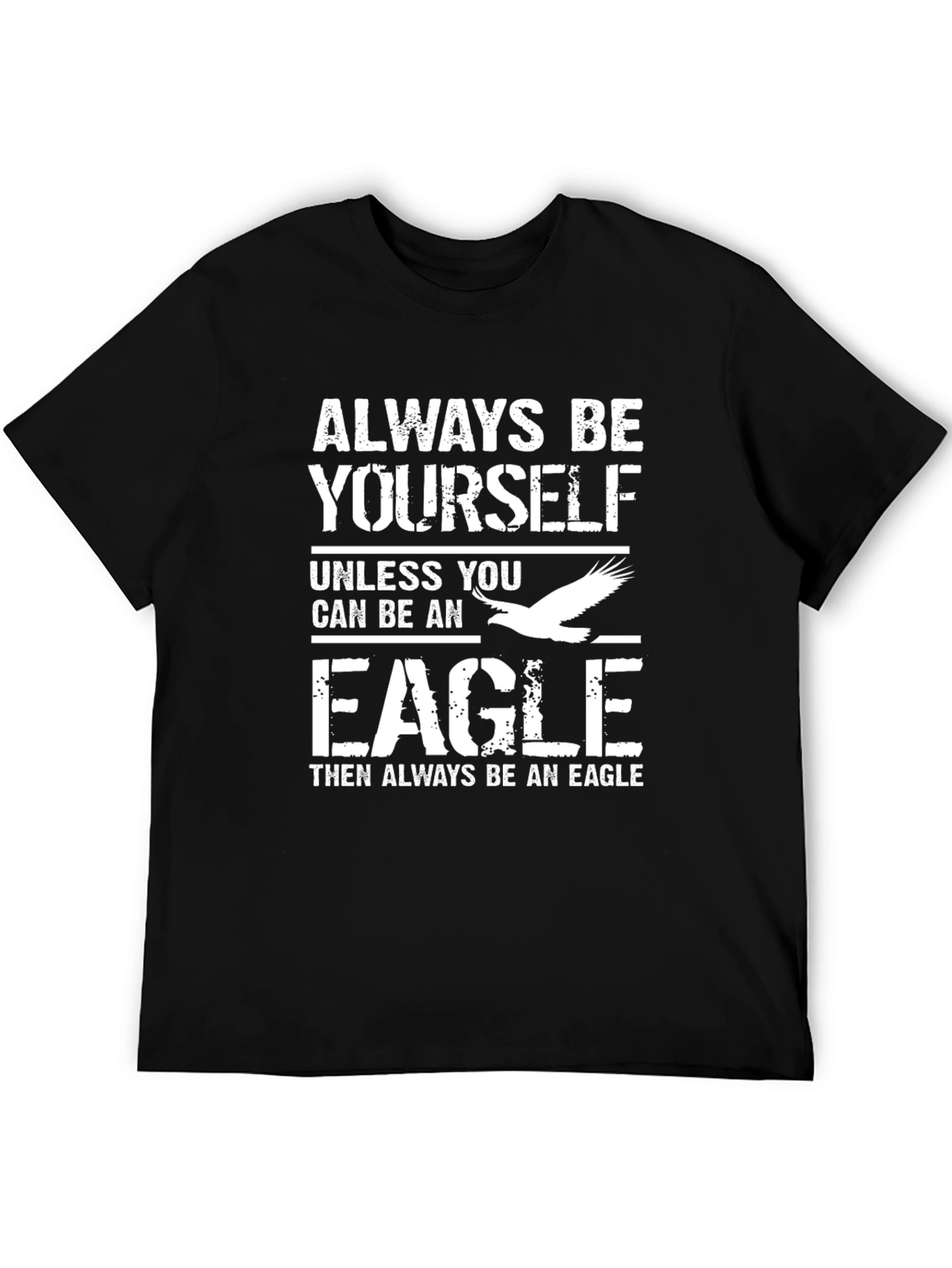 Always Be Yourself Unless Eagle T-Shirt