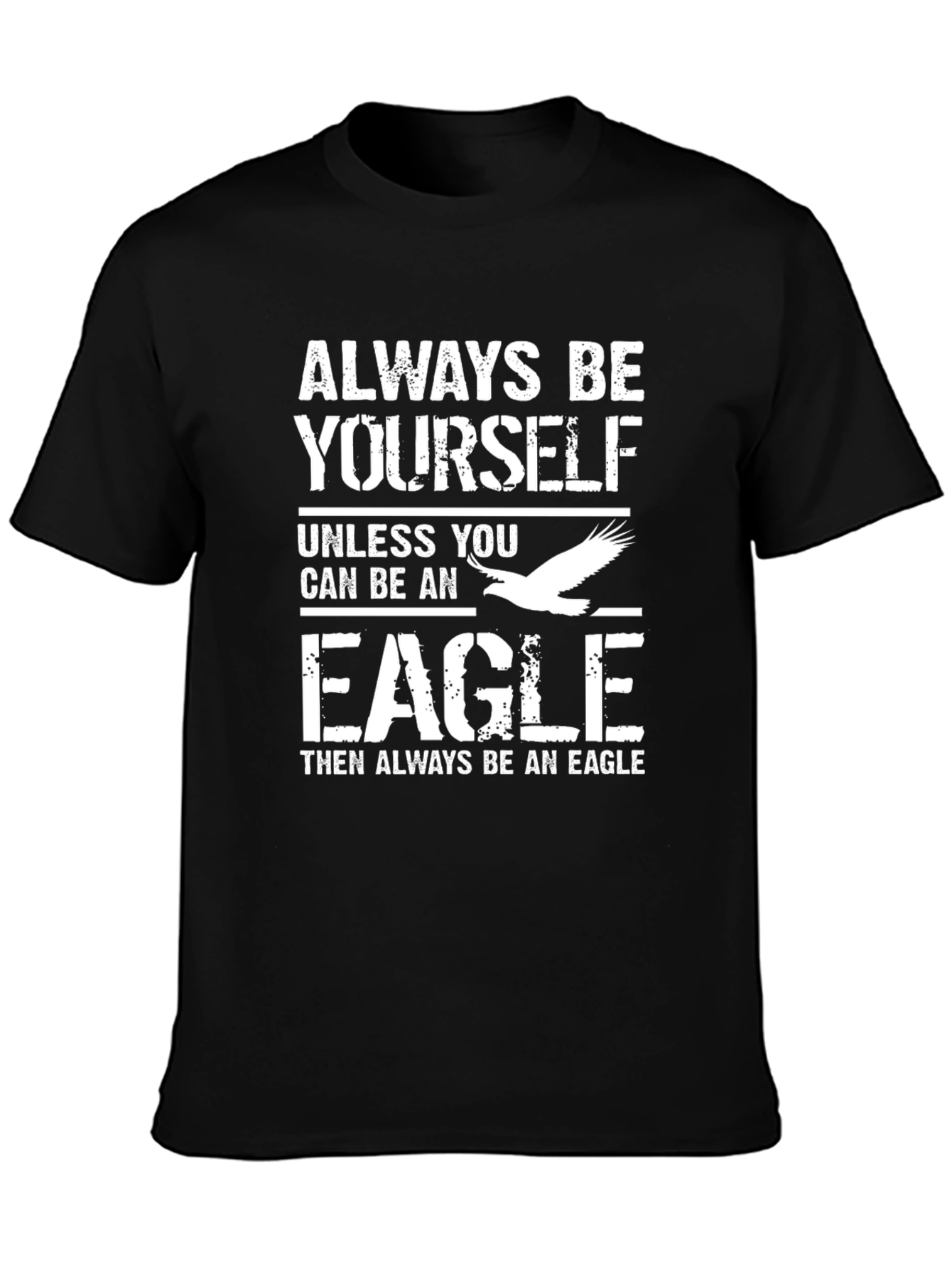 Always Be Yourself Unless Eagle T-Shirt