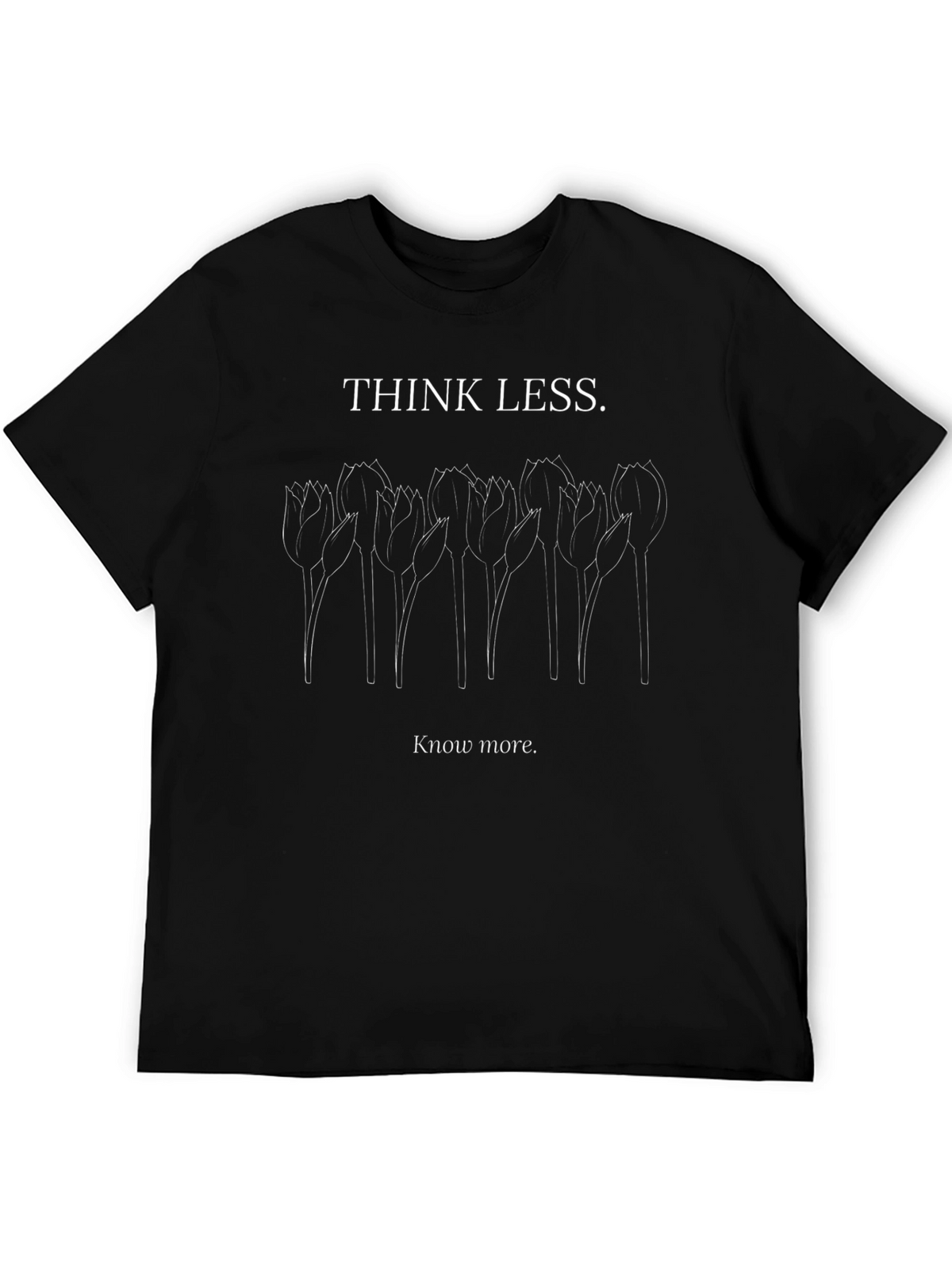 Think Less Know More Graphic T-Shirt