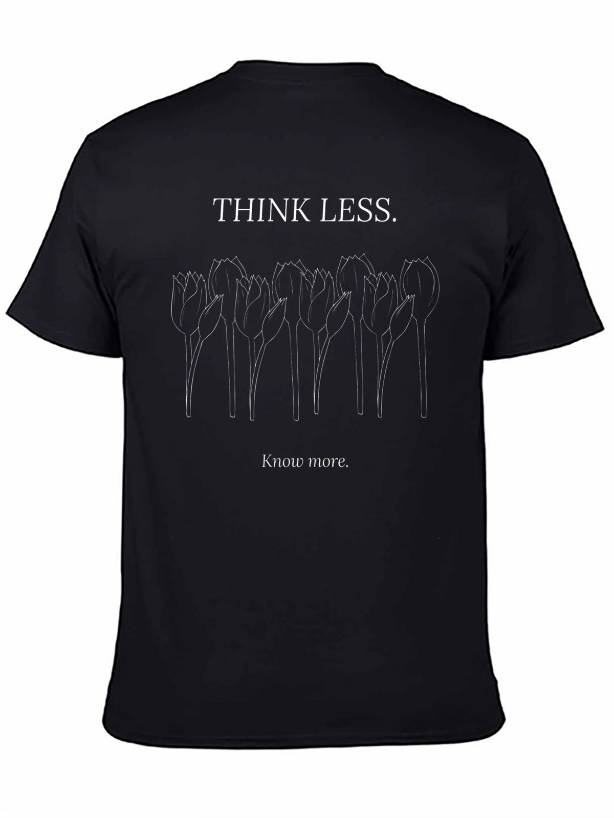 Think Less Know More Graphic T-Shirt