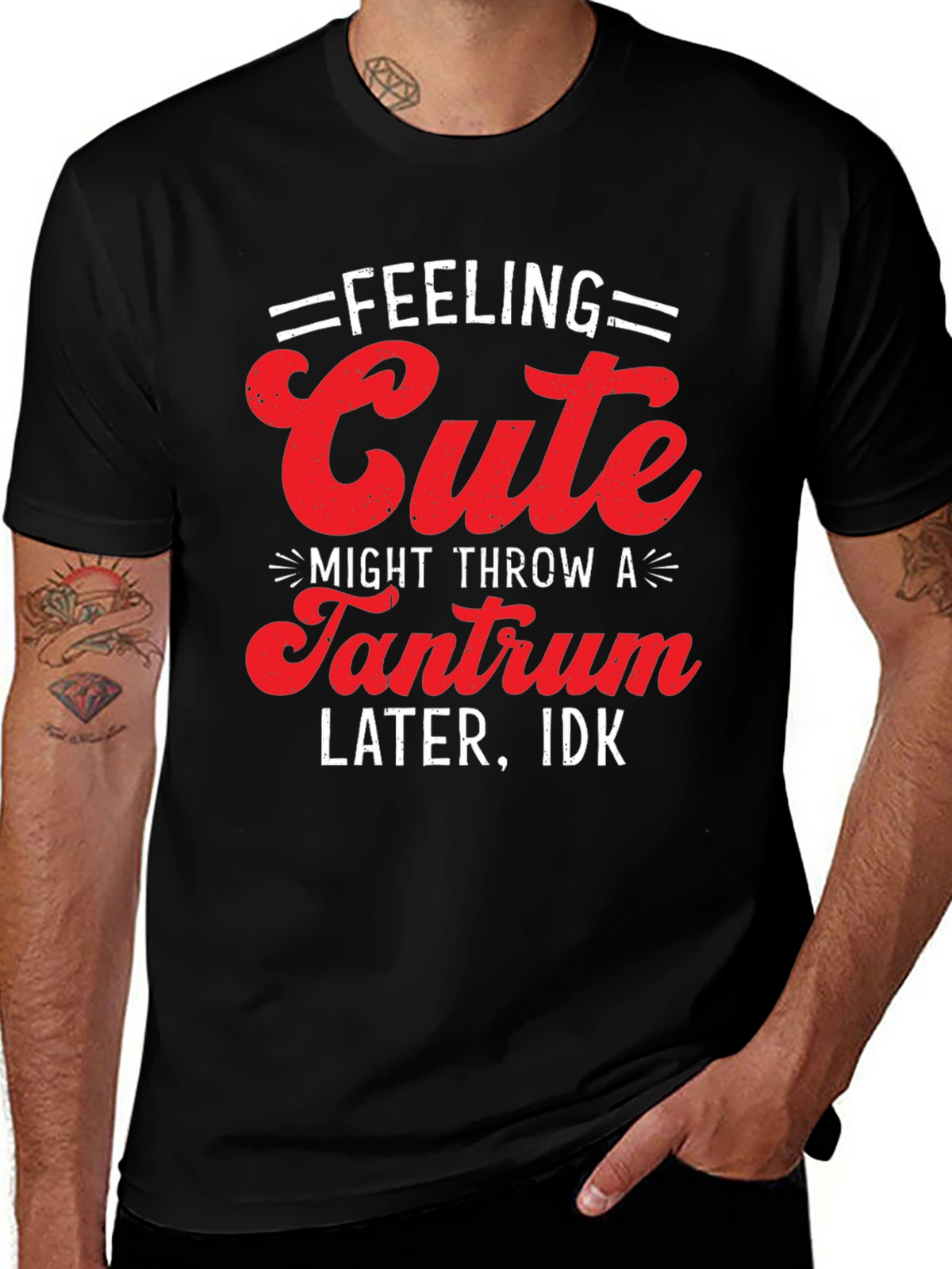 Feeling Cute Tantrum T-Shirt - Funny Graphic Tee