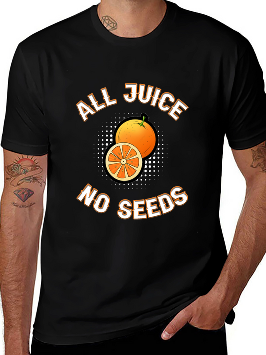 All Juice No Seeds T-Shirt - Funny Fruit Graphic Tee
