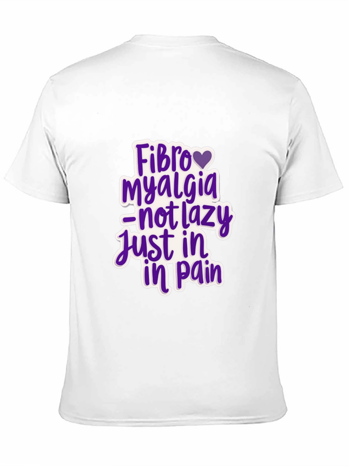 Fibromyalgia Awareness T-Shirt - Not Lazy Just In Pain