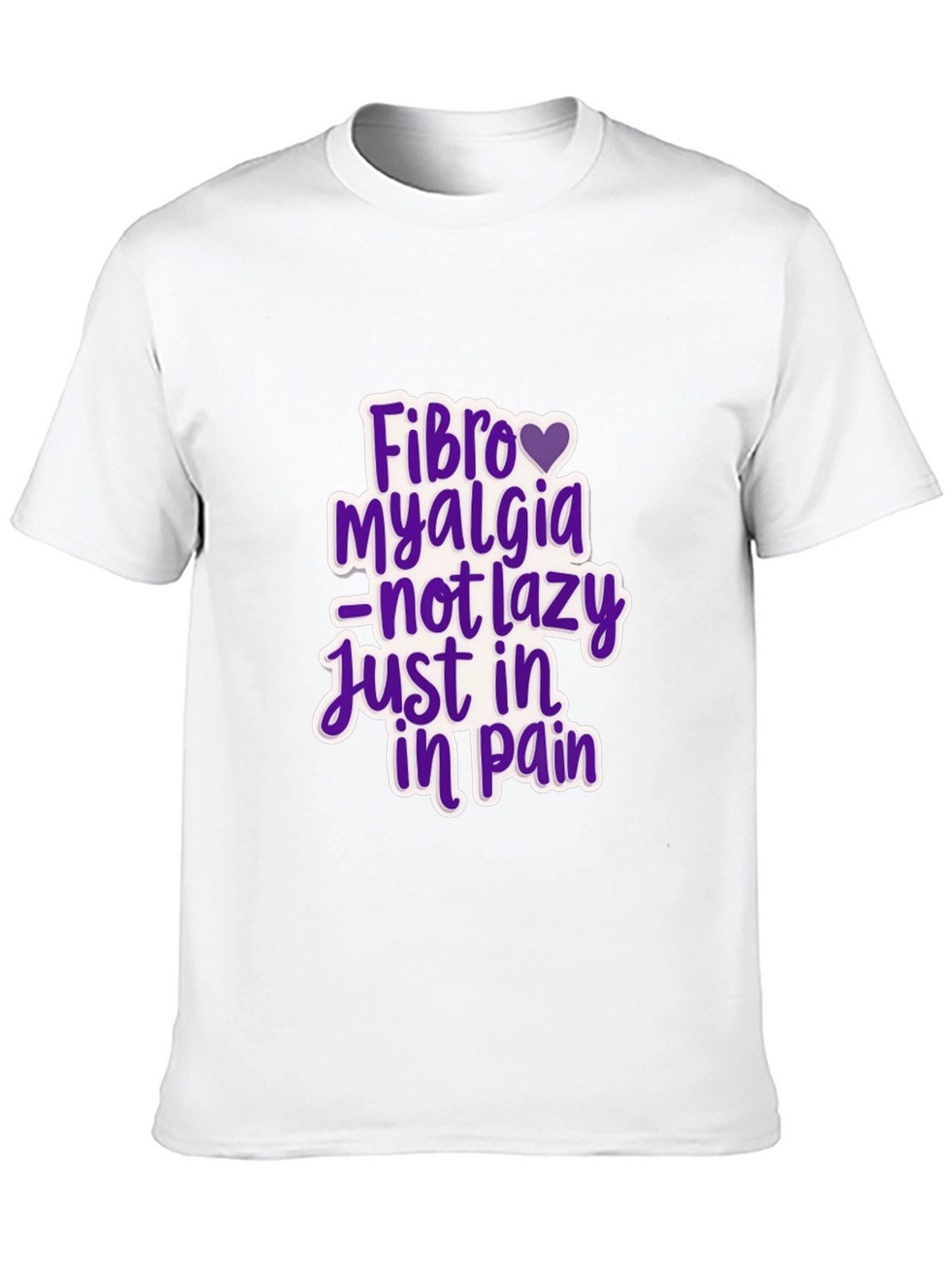 Fibromyalgia Awareness T-Shirt - Not Lazy Just In Pain