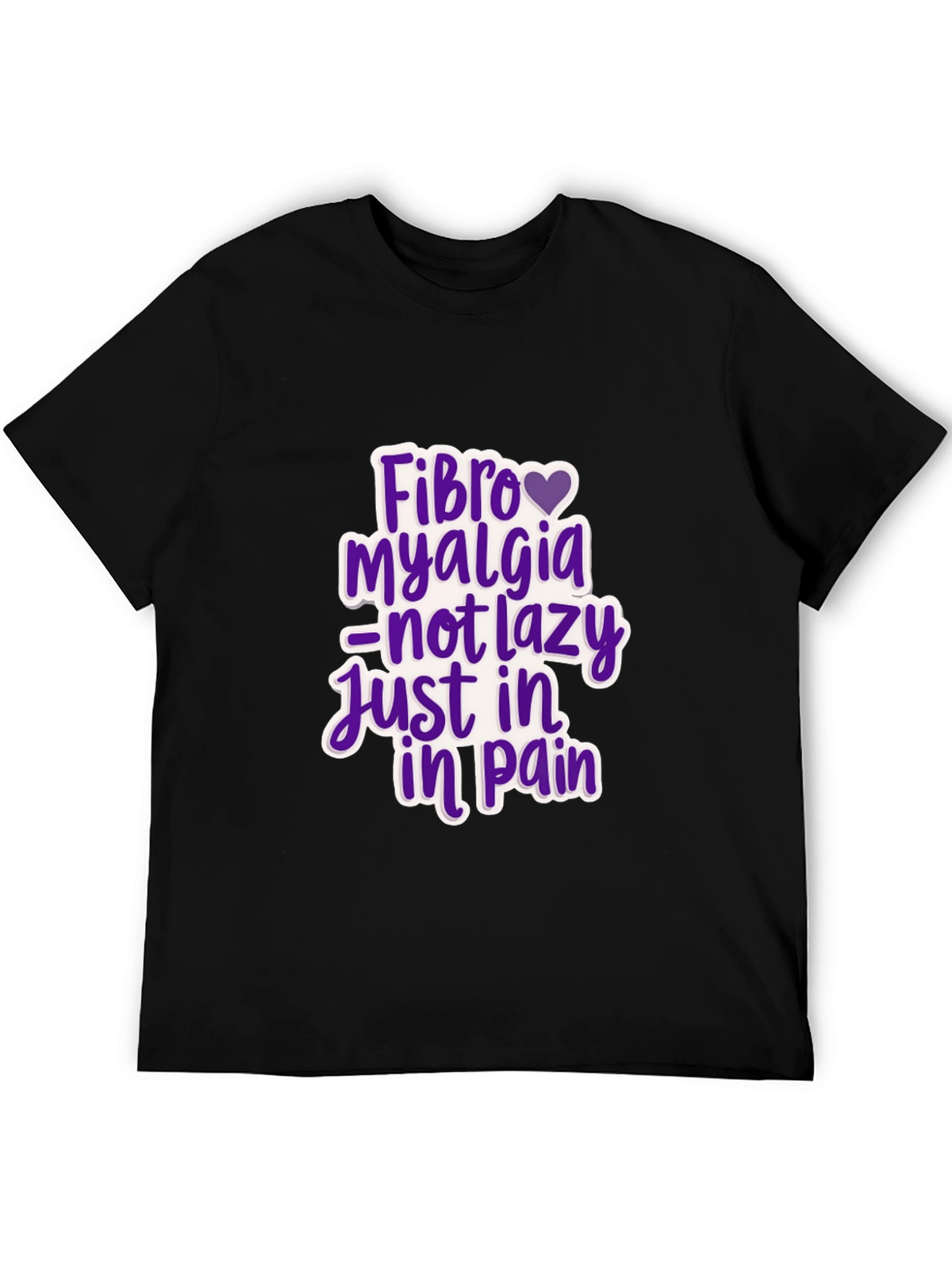 Fibromyalgia Awareness T-Shirt - Not Lazy Just In Pain