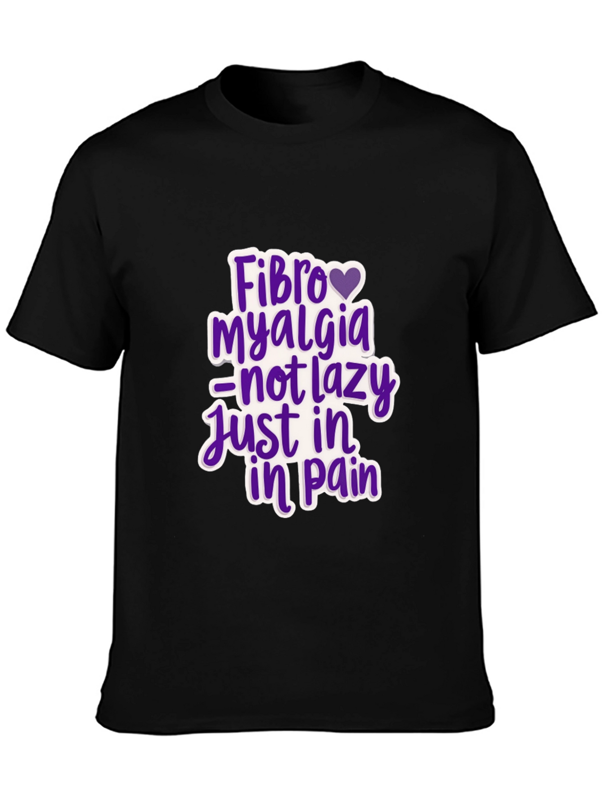 Fibromyalgia Awareness T-Shirt - Not Lazy Just In Pain