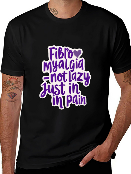 Fibromyalgia Awareness T-Shirt - Not Lazy Just In Pain