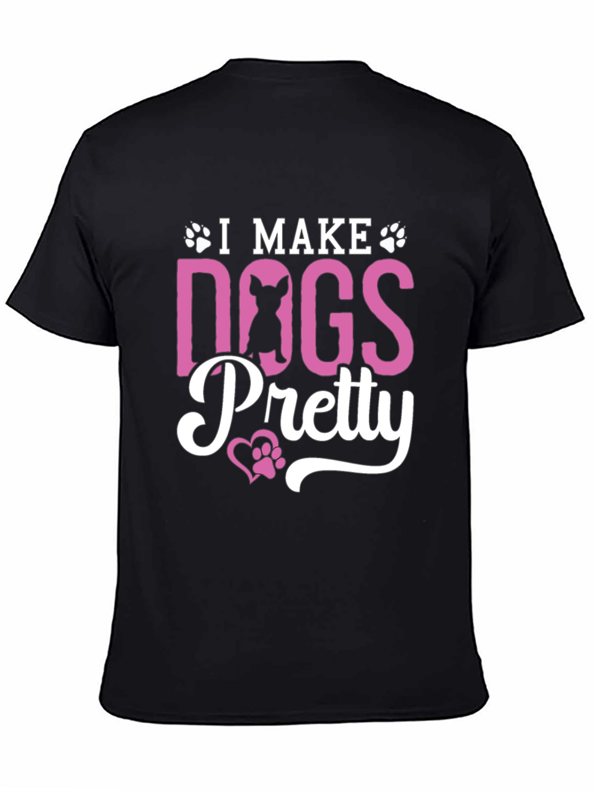 I Make Dogs Pretty Black T-Shirt