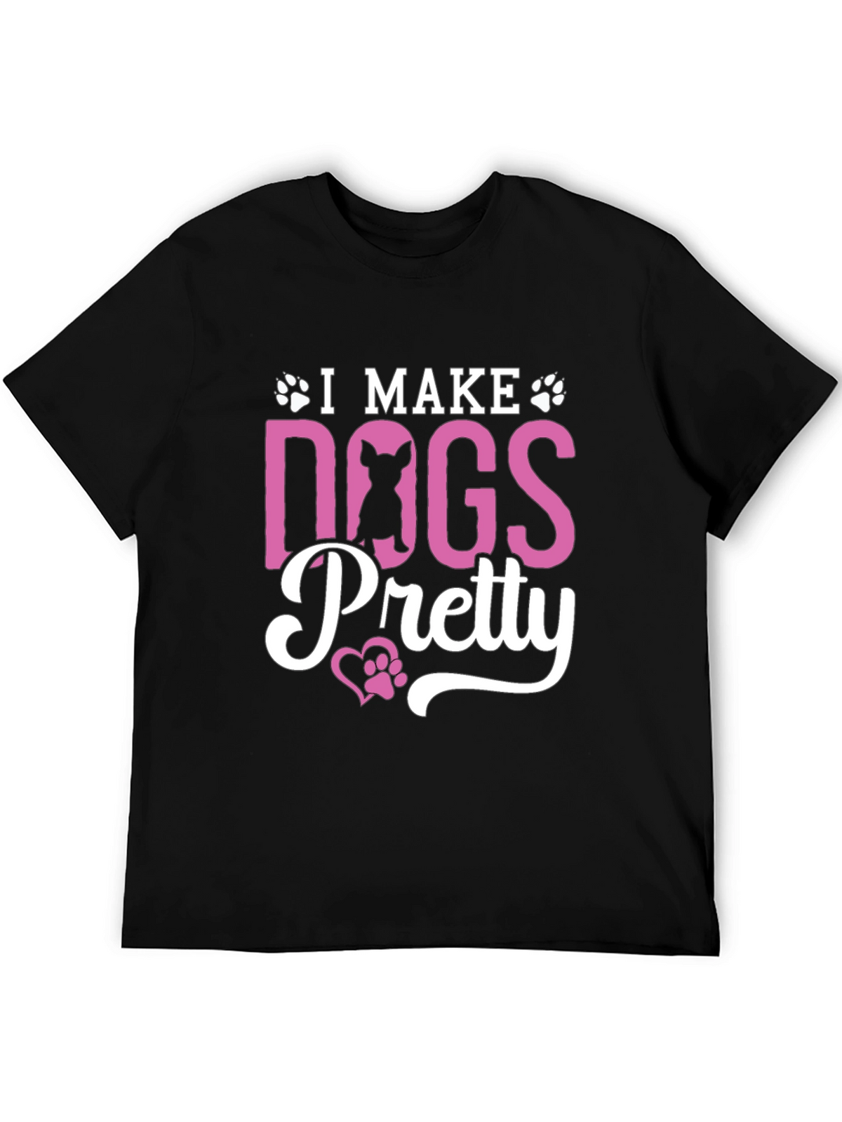 I Make Dogs Pretty Black T-Shirt