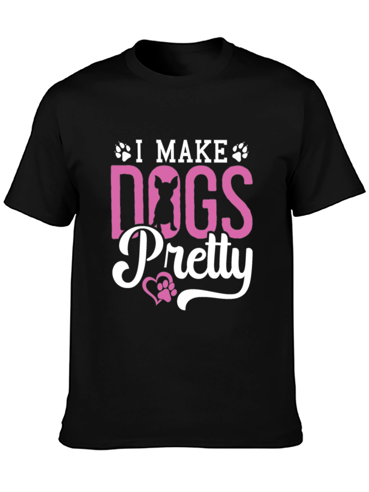 I Make Dogs Pretty Black T-Shirt
