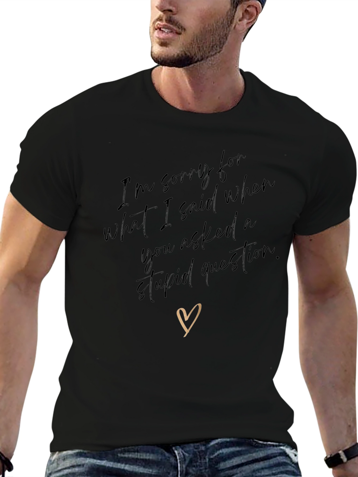 Humorous Apology T-Shirt - Stupid Question Humor