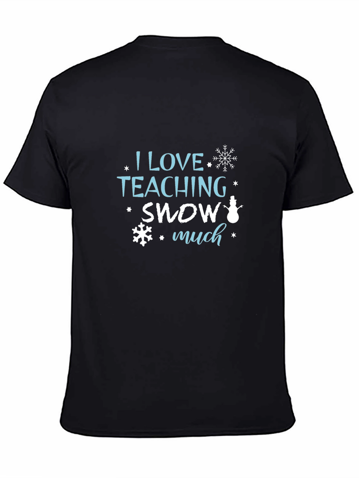 I Love Teaching Snow Much Black T-Shirt