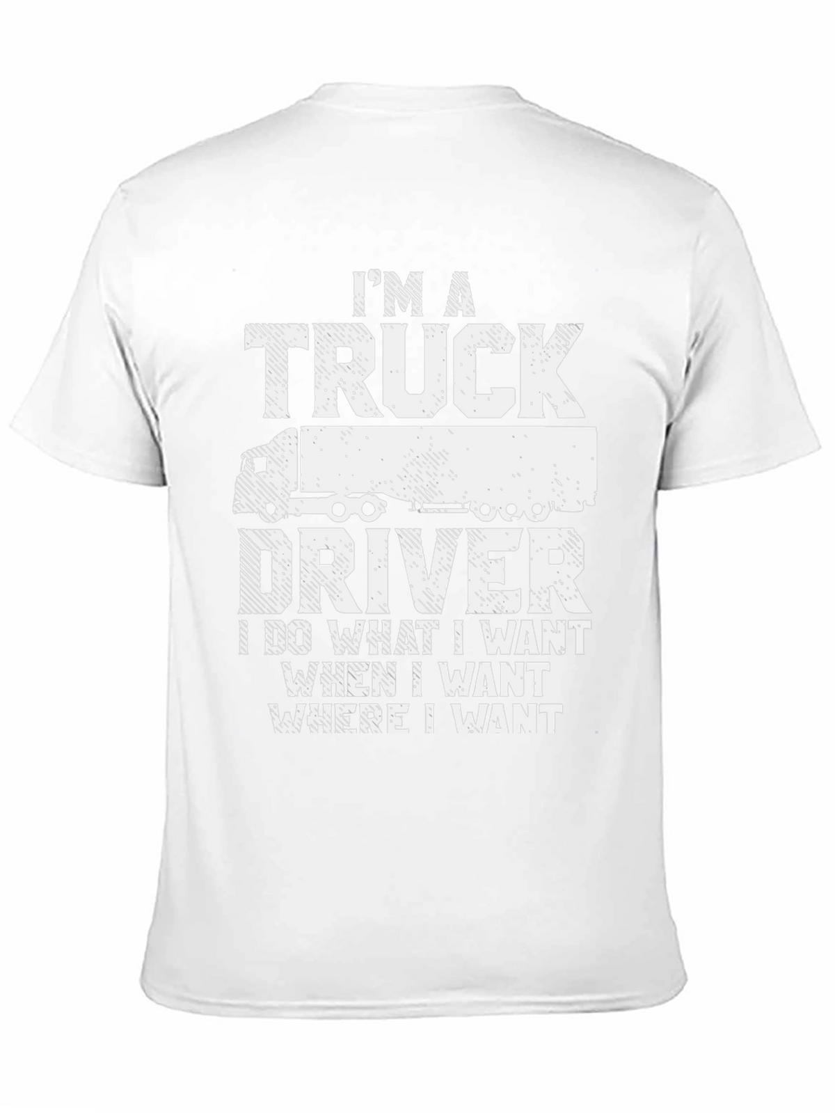 Im a Truck Driver T-Shirt