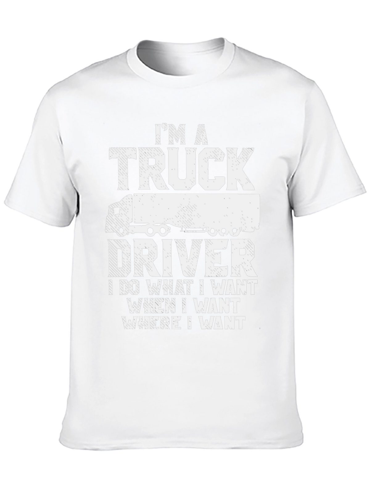 Im a Truck Driver T-Shirt