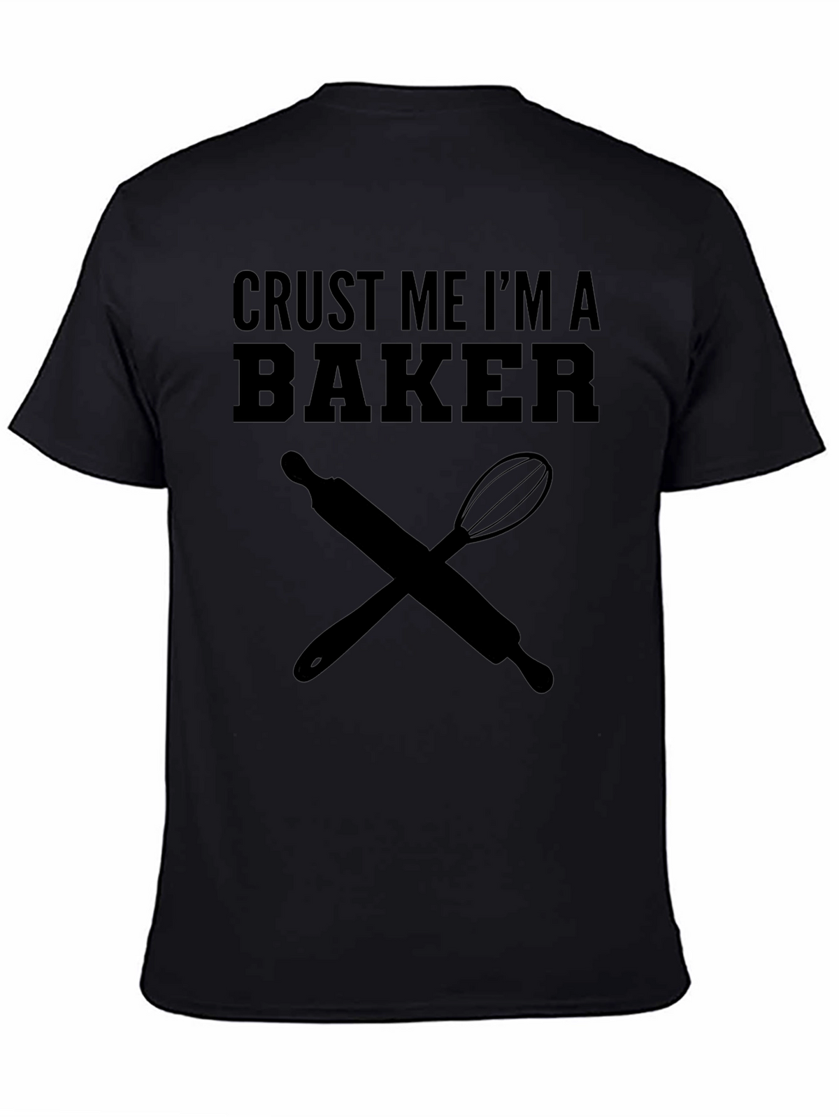 Crust Me Im A Baker T-Shirt Cooking Tee