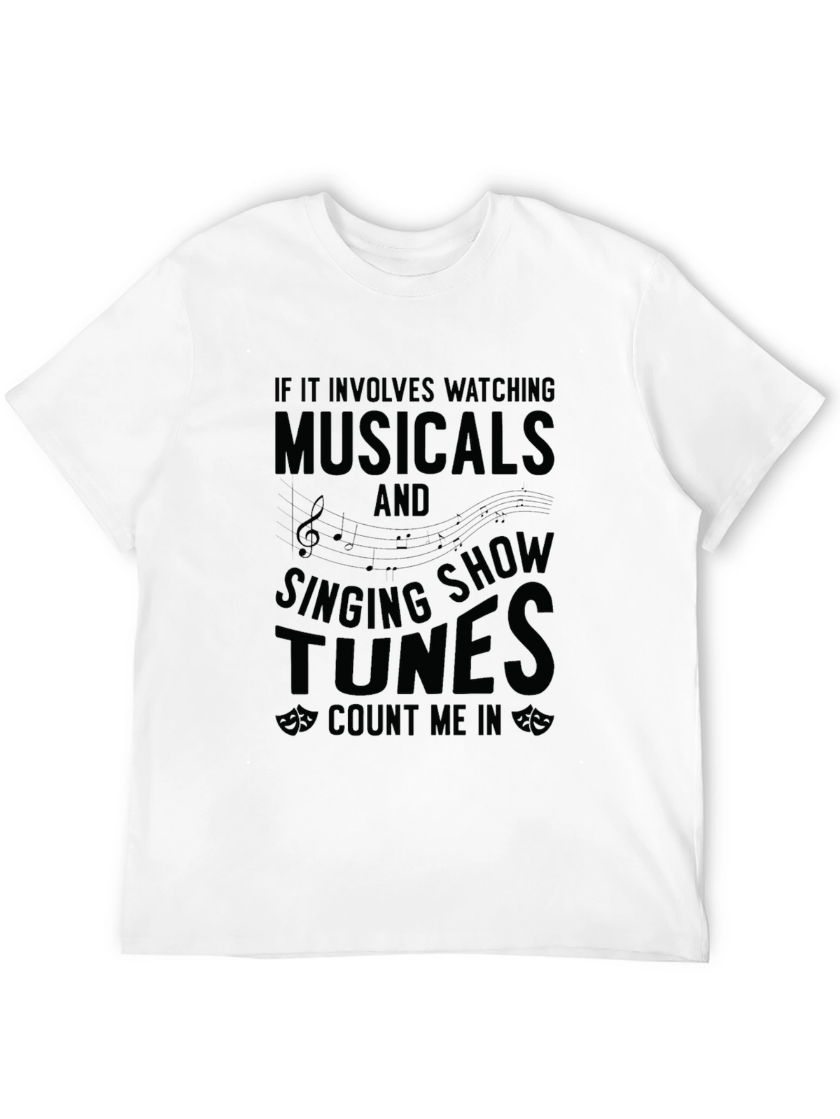 Musical Theater T-Shirt - Sing Show Tunes!