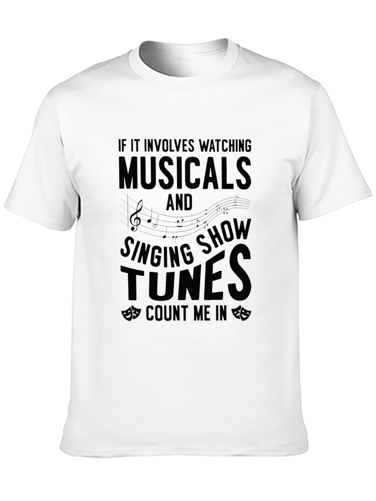 Musical Theater T-Shirt - Sing Show Tunes!