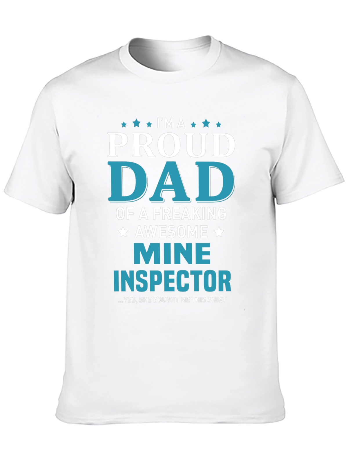 Proud Dad of a Mine Inspector T-Shirt