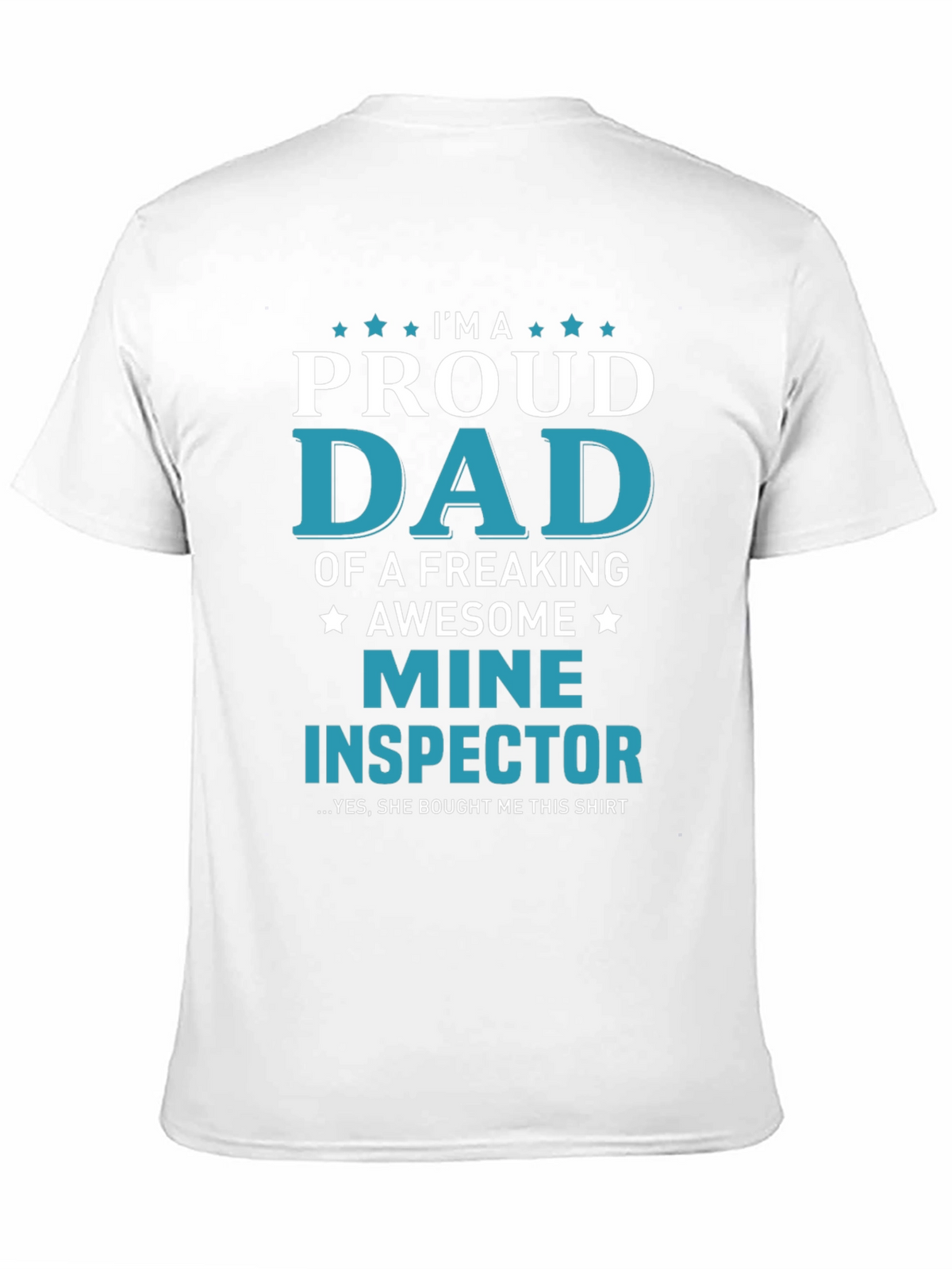 Proud Dad of a Mine Inspector T-Shirt