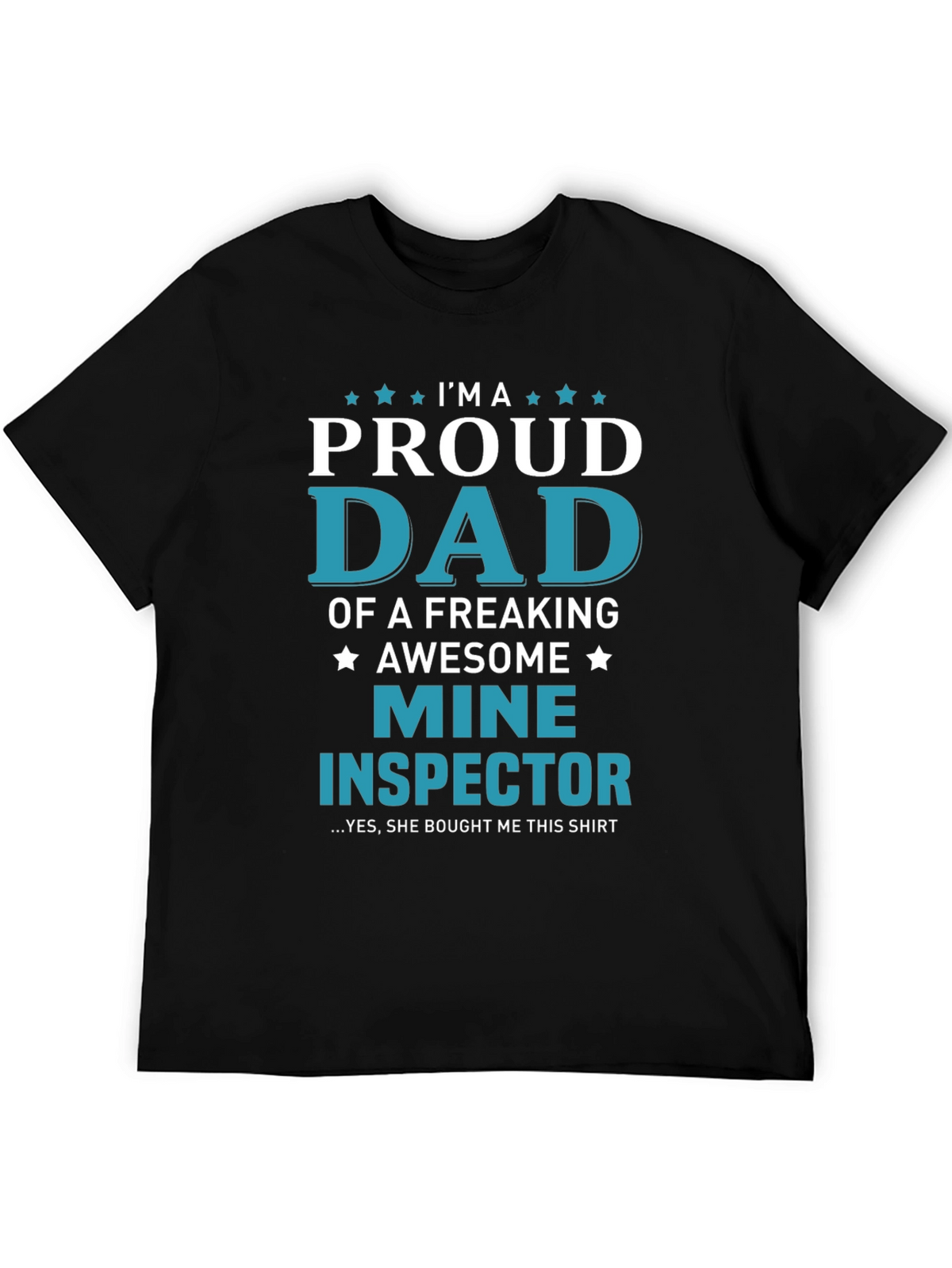 Proud Dad of a Mine Inspector T-Shirt