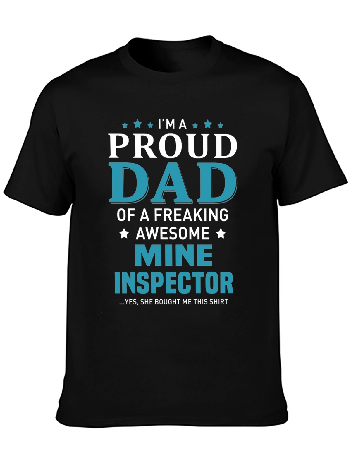 Proud Dad of a Mine Inspector T-Shirt