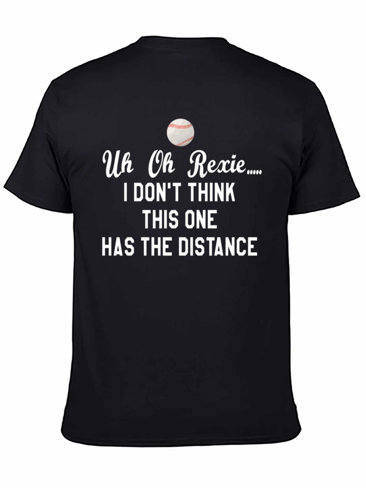 Funny Baseball T-Shirt - Uh Oh Rexie Distance Tee