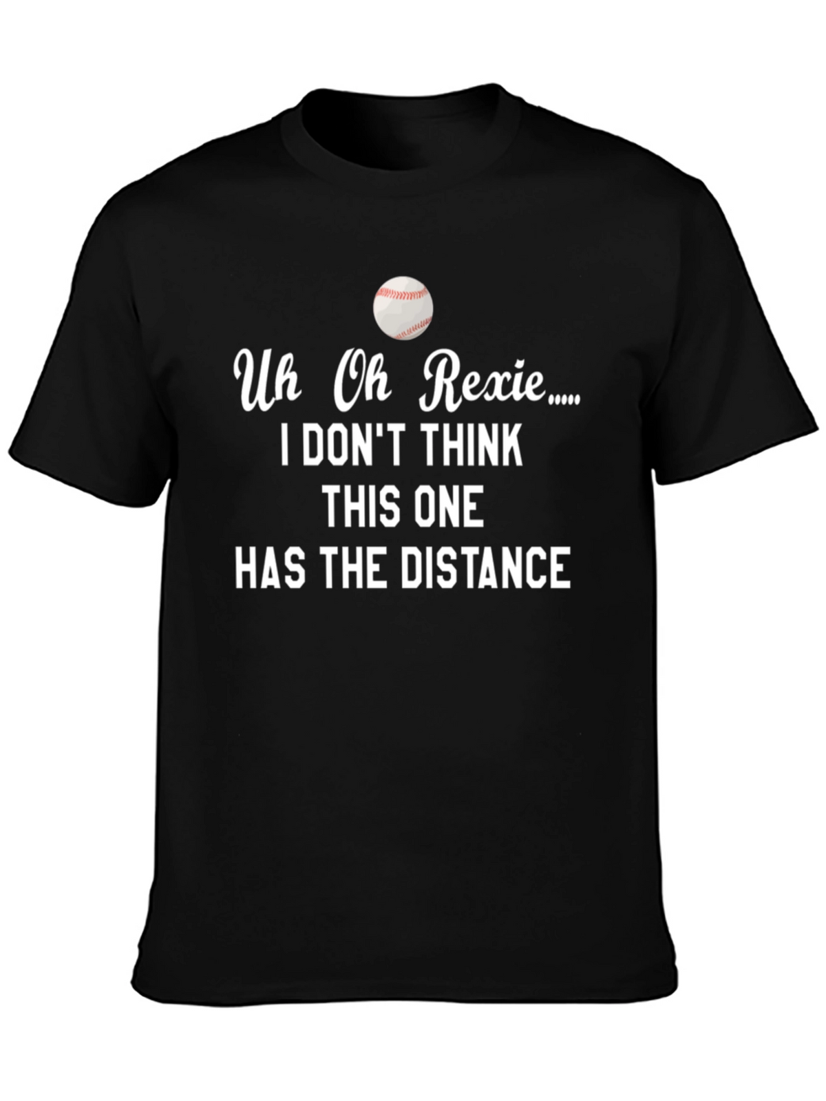 Funny Baseball T-Shirt - Uh Oh Rexie Distance Tee