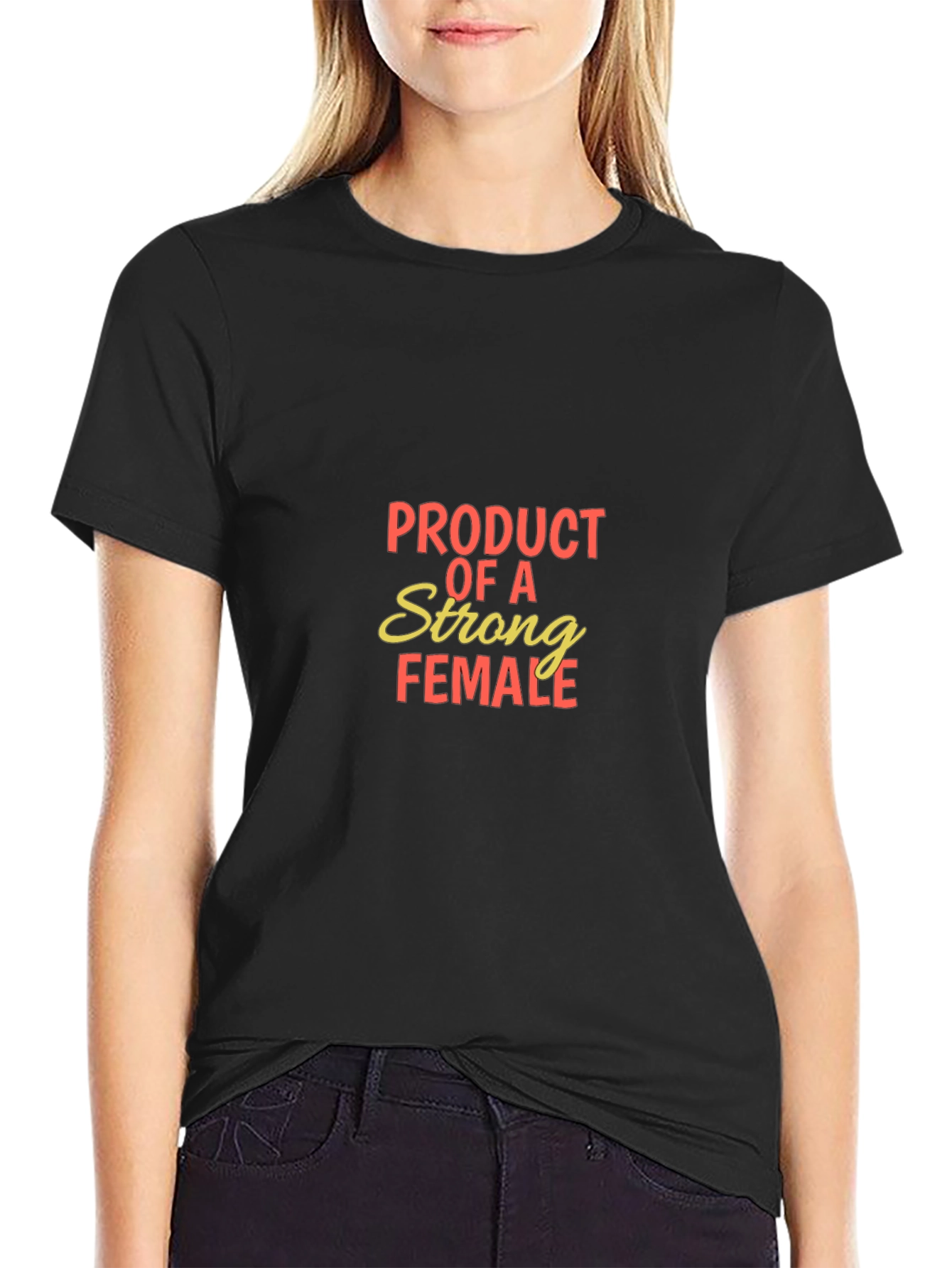 Product of a Strong Female T-Shirt