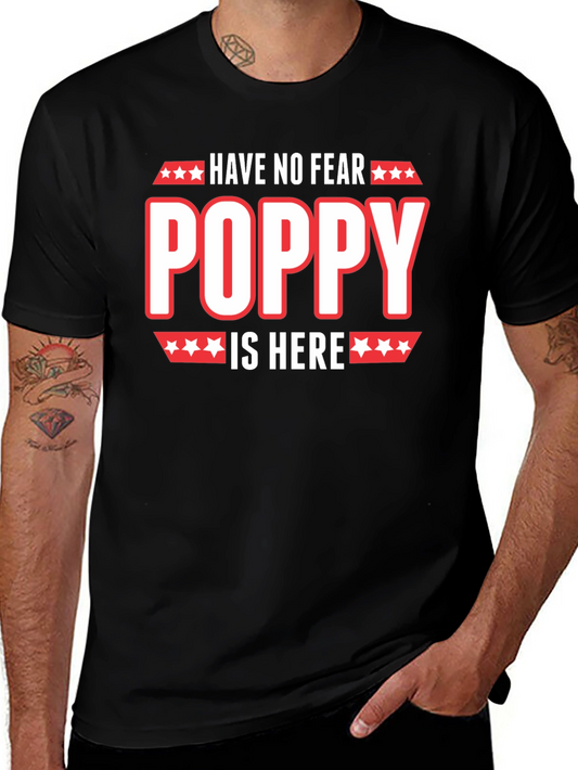 Have No Fear Poppy Is Here T-Shirt