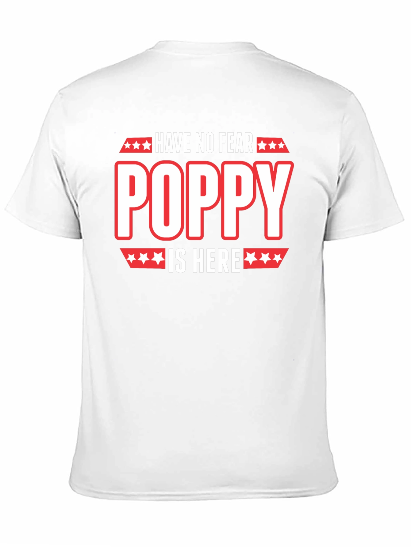 Have No Fear Poppy Is Here T-Shirt