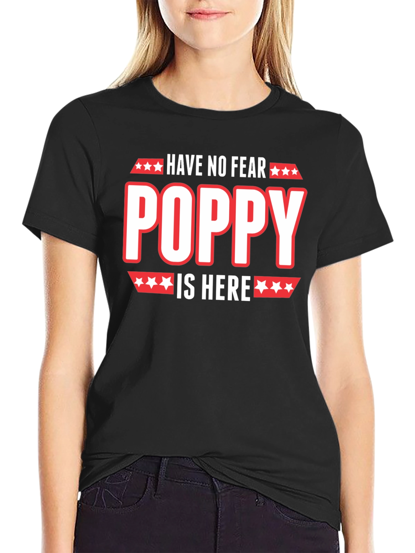Have No Fear Poppy Is Here T-Shirt