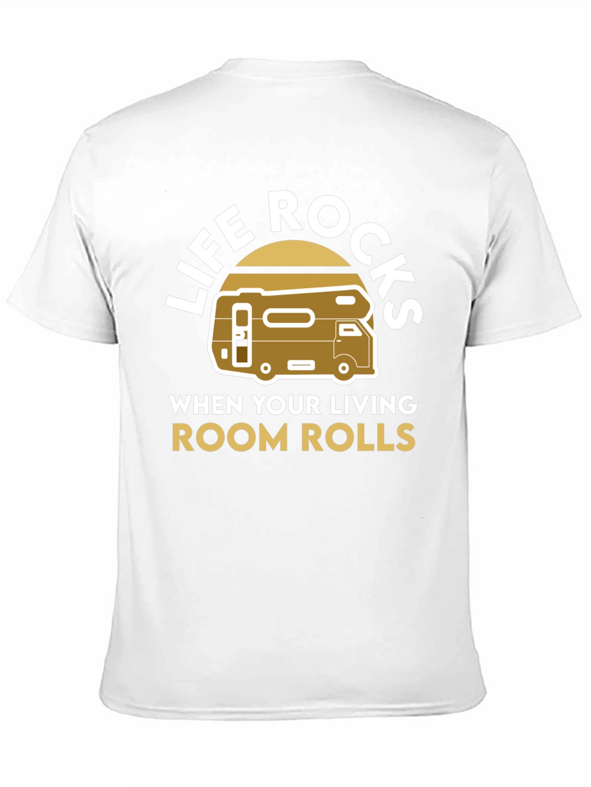 Life Rocks RV T-Shirt - Living Room on Wheels