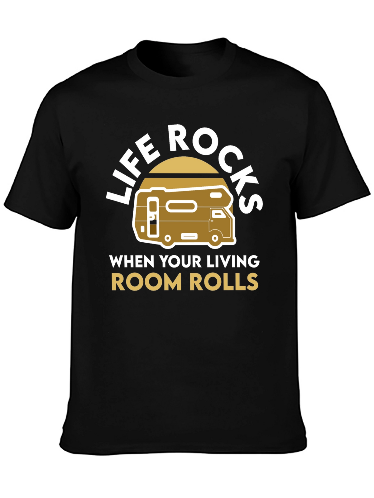 Life Rocks RV T-Shirt - Living Room on Wheels