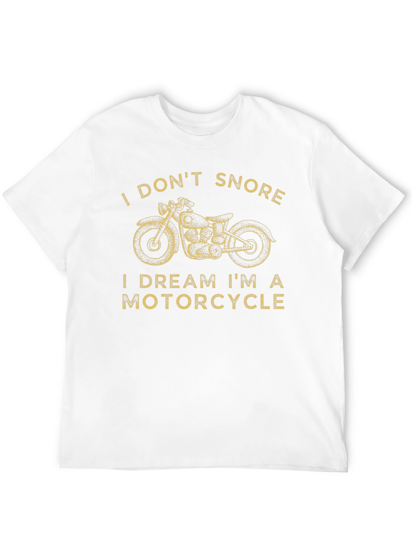 I Dont Snore Motorcycle T-Shirt
