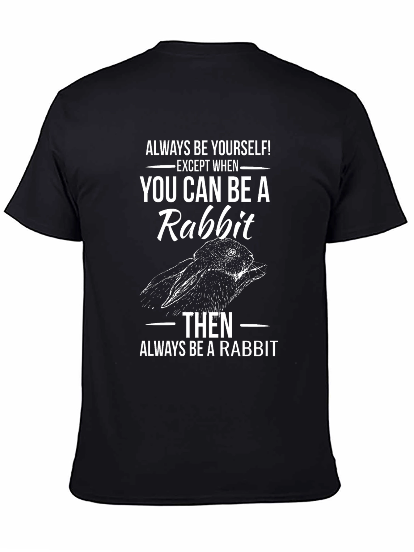 Be Yourself Rabbit T-Shirt - Fun Novelty Tee
