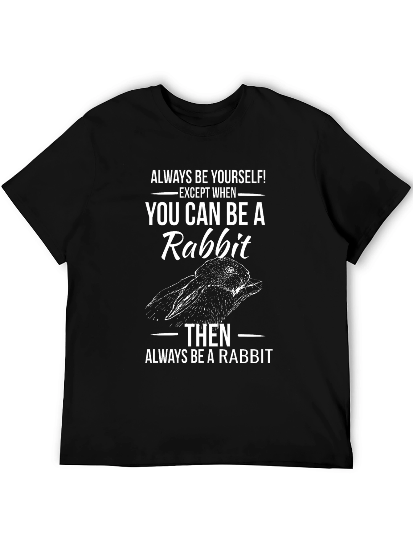 Be Yourself Rabbit T-Shirt - Fun Novelty Tee