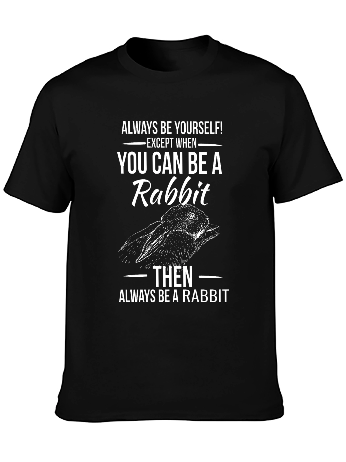 Be Yourself Rabbit T-Shirt - Fun Novelty Tee