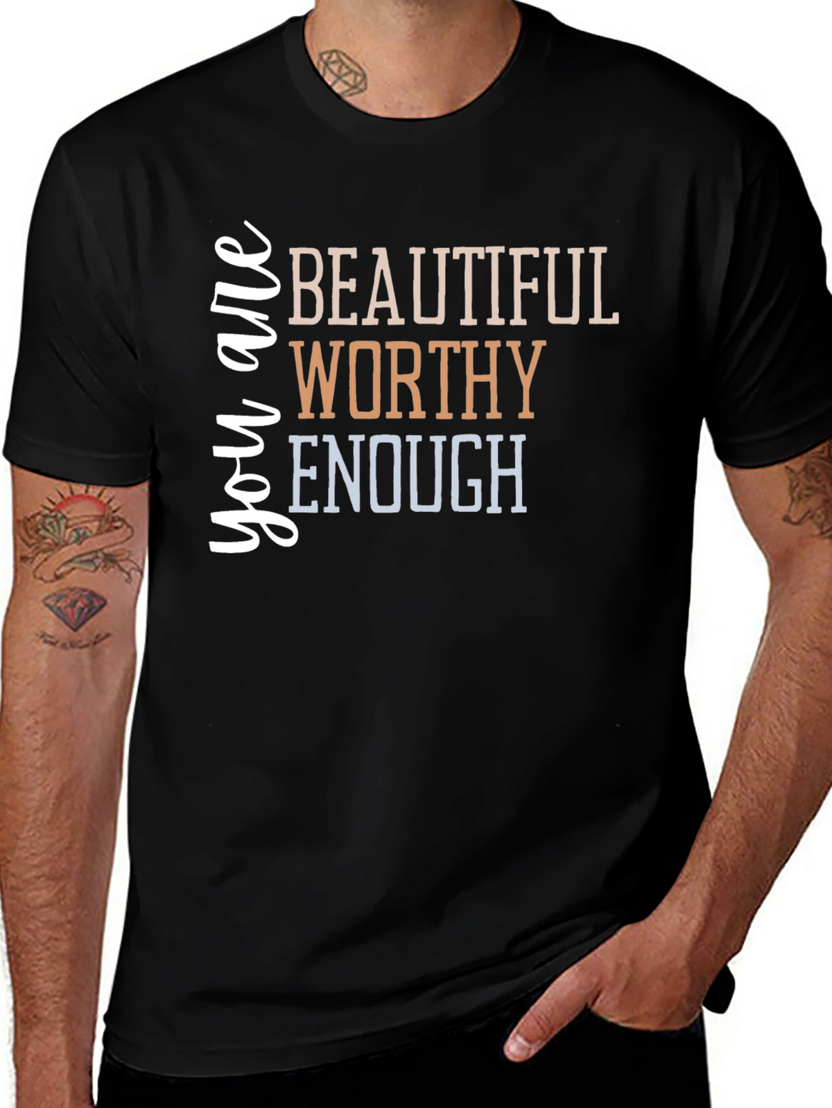 You are Beautiful Worthy Enough T-Shirt