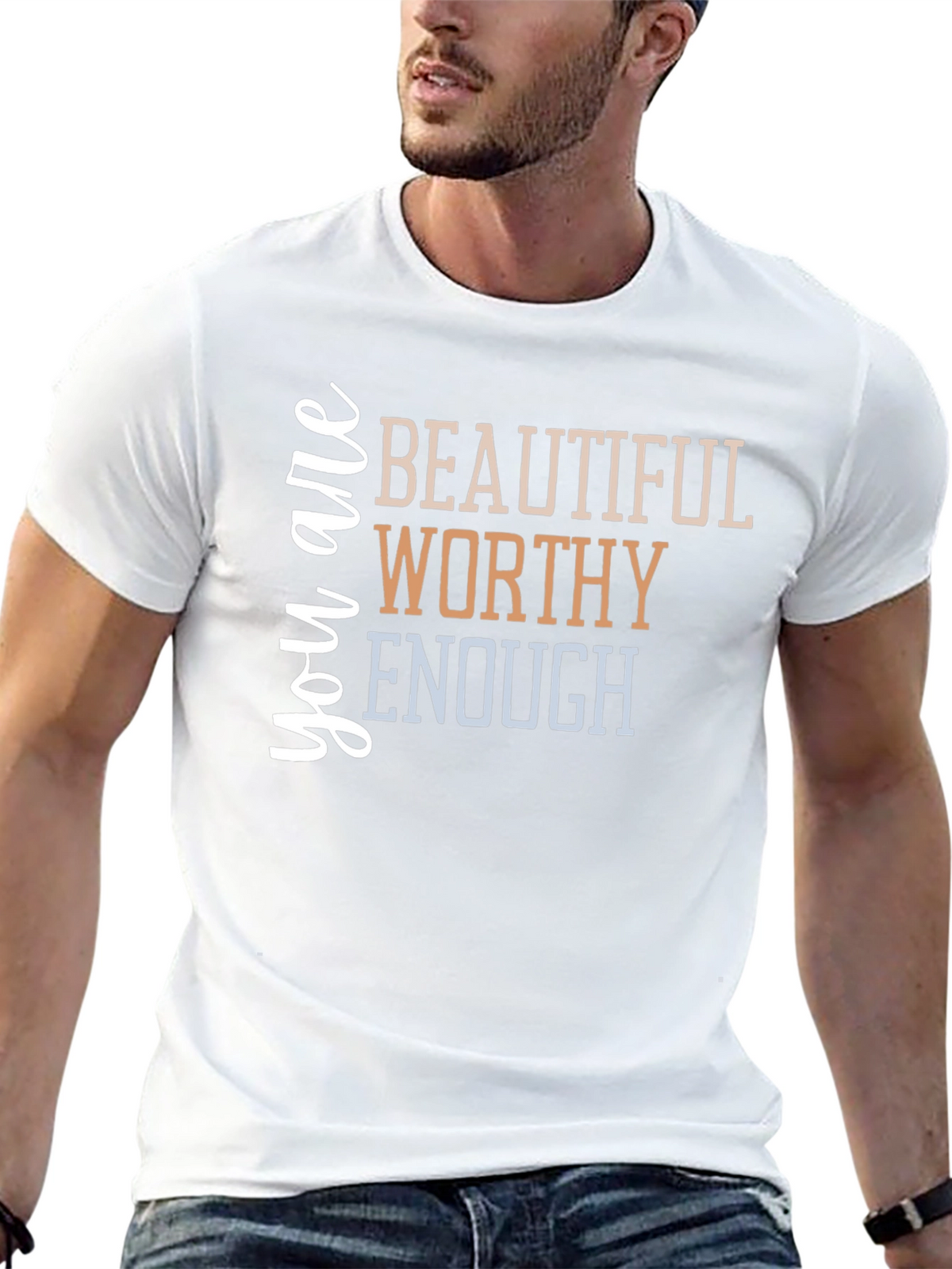 You are Beautiful Worthy Enough T-Shirt