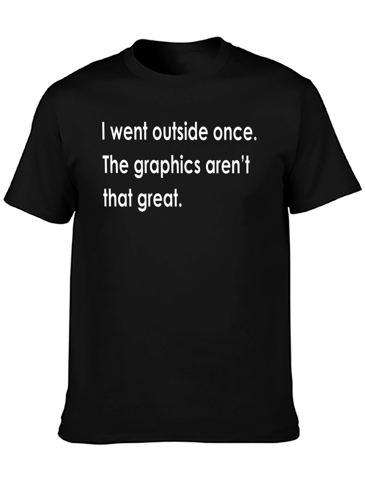 Funny I Went Outside Once Graphic Tee
